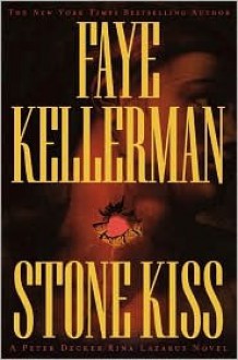 Stone Kiss (Peter Decker/Rina Lazarus, #14) - Faye Kellerman