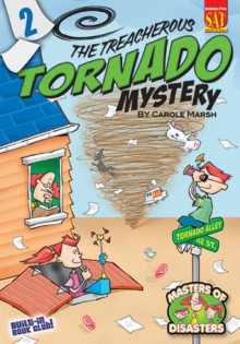 The Treacherous Tornado Mystery ((Masters of Disasters)) - Carole Marsh