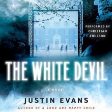 The White Devil (Audio) - Justin Evans, Christian Coulson