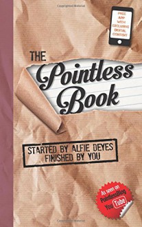 The Pointless Book: Started by Alfie Deyes, Finished by You - Alfie Deyes