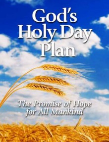 God's Holy Day Plan: The Promise of Hope for All Mankind - United Church of God