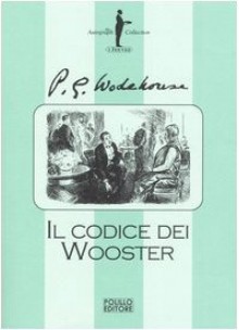 Il codice dei Wooster - P.G. Wodehouse, Giovanni Viganò