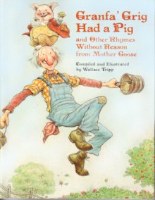 Granfa' Grig Had a Pig and Other Rhymes Without Reason from Mother Goose - Wallace Tripp