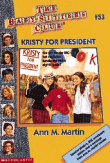 Kristy for President (The Baby-Sitters Club, #53) - Ann M. Martin