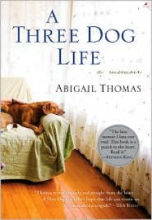 A Three Dog Life - Abigail Thomas