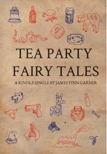 Tea Party Fairy Tales - James Finn Garner