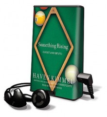 Something Rising (Light and Swift) [With Headphones] - Haven Kimmel, Chelsea Rives