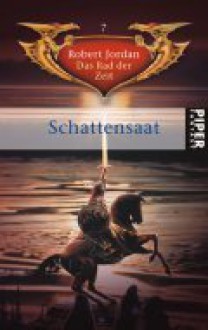 Schattensaat (Das Rad der Zeit, #7) - Robert Jordan, Uwe Luserke