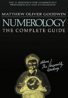 Numerology, The Complete Guide - Matthew Oliver Goodwin