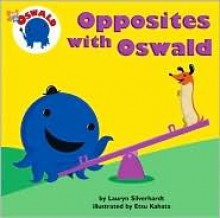 Opposites with Oswald - Lauryn Silverhardt, Etsu Kahata