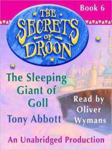 The Sleeping Giant of Goll (Secrets of Droon Series #6) - Tony Abbott, Oliver Wyman