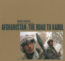 Afghanistan: The Road to Kabul - Ron Haviv, Ilana Ozernoy