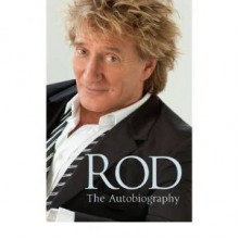 Rod: The Autobiography. by Rod Stewart - Rod Stewart