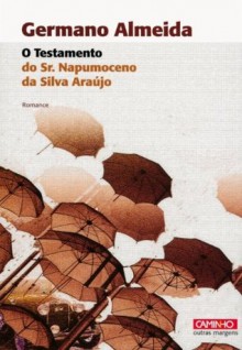 O Testamento do Sr. Napumoceno da Silva Araújo - Germano Almeida