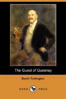 The Guest of Quesnay - Booth Tarkington