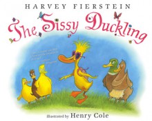 The Sissy Duckling: with audio recording - Harvey Fierstein, Henry Cole