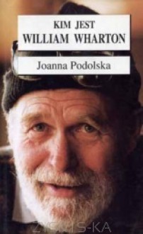 Kim jest William Wharton - Joanna Podolska