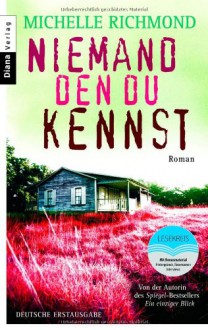 Niemand, den du kennst: Roman - Michelle Richmond