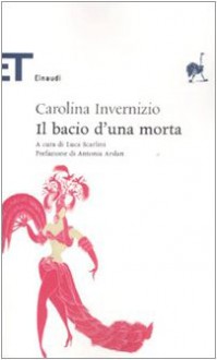 Il bacio d'una morta - Carolina Invernizio, Luca Scarlini, Antonia Arslan, Speker