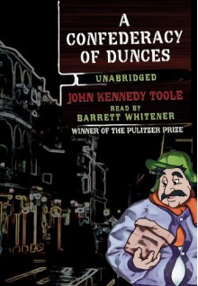 A Confederacy Of Dunces - John Kennedy Toole, Barrett Whitener