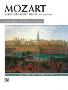 Mozart, 14 Of His Easiest Piano Pieces For The Piano: A Practical Performing Edition (Alfred Masterwork Editions) - Wolfgang Amadeus Mozart