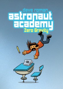 Astronaut Academy: Zero Gravity - Dave Roman