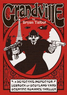 Grandville (Grandville #1) - Bryan Talbot