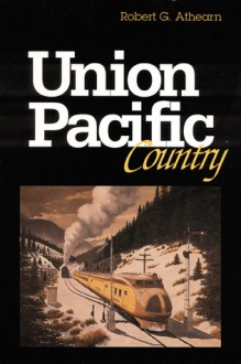 Union Pacific Country - Robert G. Athearn