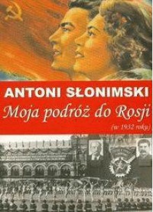 Moja podróż do Rosji - Antoni Słonimski