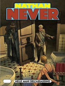 Nathan Never n. 196: Nelle mani dell'assassino - Stefano Vietti, Paolo Di Clemente, Roberto De Angelis