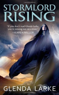 Stormlord Rising by Glenda Larke (2010-08-01) - Glenda Larke;