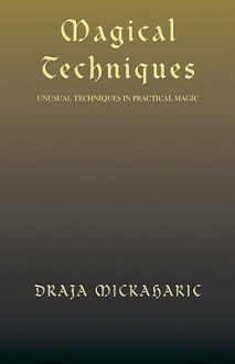 Magical Techniques - Draja Mickaharic