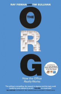 The Org: How The Office Really Works - Ray, Sullivan, Tim Fisman, Tim Sullivan