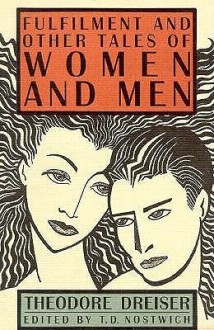 Fulfilment and Other Tales of Women and Men - Theodore Dreiser