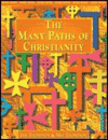 The Many Paths of Christianity - Jan Thompson, M.R. Thompson