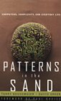 Patterns In The Sand: Computers, Complexity, And Everyday Life - Terry R.J. Bossomaier, David Green