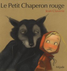 Le Petit Chaperon Rouge - Jean Claverie