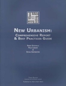 New Urbanism: Comprehensive Report & Best Practices Guide - Robert Steuteville, Philip Langdon