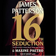 16th Seduction - James Patterson, Maxine Paetro, January LaVoy, Hachette Audio