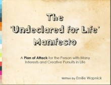 The 'Undeclared for Life' Manifesto - Emilie Wapnick