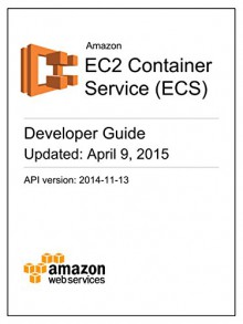 Amazon EC2 Container Service (ECS) Developer Guide - Amazon Web Services