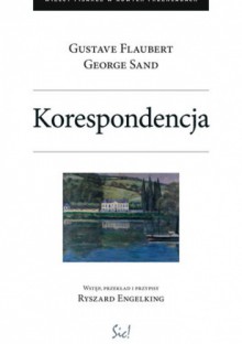 Korespondencja - Gustave Flaubert, George Sand