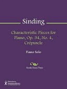 Characteristic Pieces for Piano, Op. 34, No. 4, Crepuscle - Christian Sinding