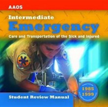 Intermediate: Emergency Care and Transportation of the Sick and Injured Student Review Manual (CD-ROM) - American Academy of Orthopedic Surgeons, Deborah T. Berg