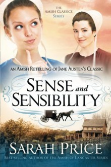 Sense and Sensibility (#4 Amish Classics) - Sarah Price