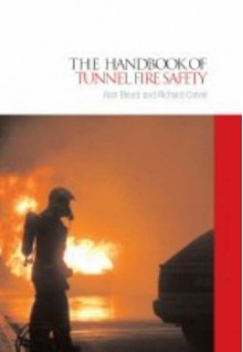 The Handbook of Tunnel Fire Safety - Alan Beard