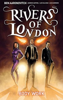 Rivers of London - Body Work #1 - Ben Aaronovitch, Andrew Cartmel, Lee Sullivan