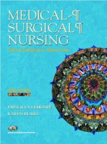 Medical-Surgical Nursing: Critical Thinking in Client Care (3rd Edition) (Medical Surgical Nursing) - Priscilla LeMone, Karen M. Burke, Karen Burke