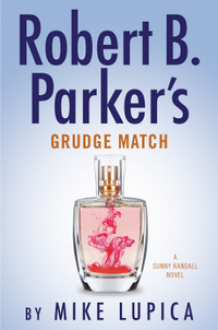 Robert B. Parker's Grudge Match - Mike Lupica