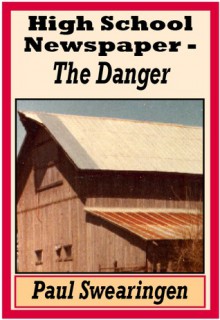 High School Newspaper - The Danger (#4) - Paul Swearingen